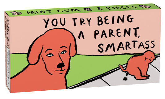FS1111 Try Being a Parent Gum
