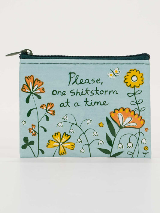 QA953 Please, One Shitstorm At A Time Coin Purse
