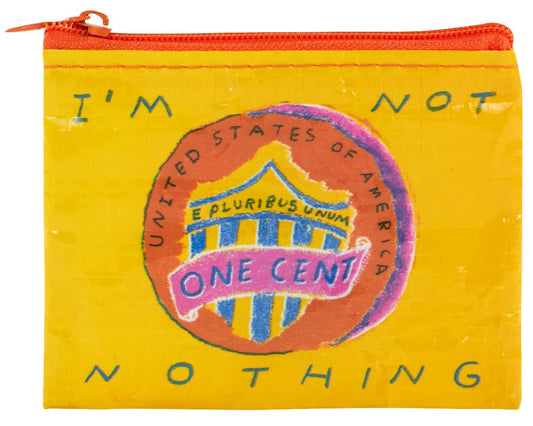 QA948 I'm Not Nothing Coin Purse NEW!