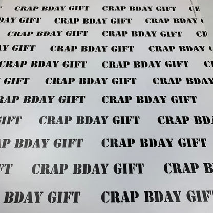 Crap Bday Gift Wrapping Paper (1 sheet)