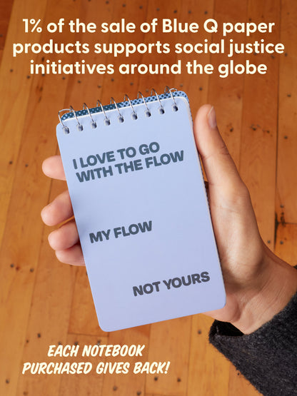 I Love To Go With The Flow. My Flow, Not Yours 3x5 Spiral Notebook by Blue Q – image 8