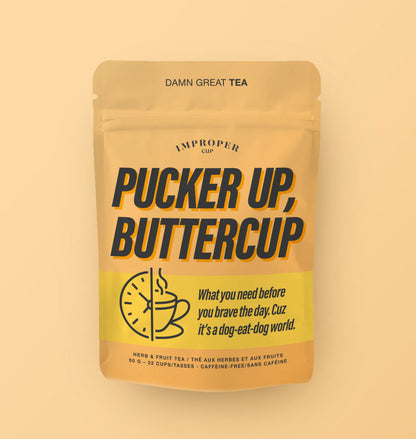 Pucker Up, Buttercup! Bag of Tea