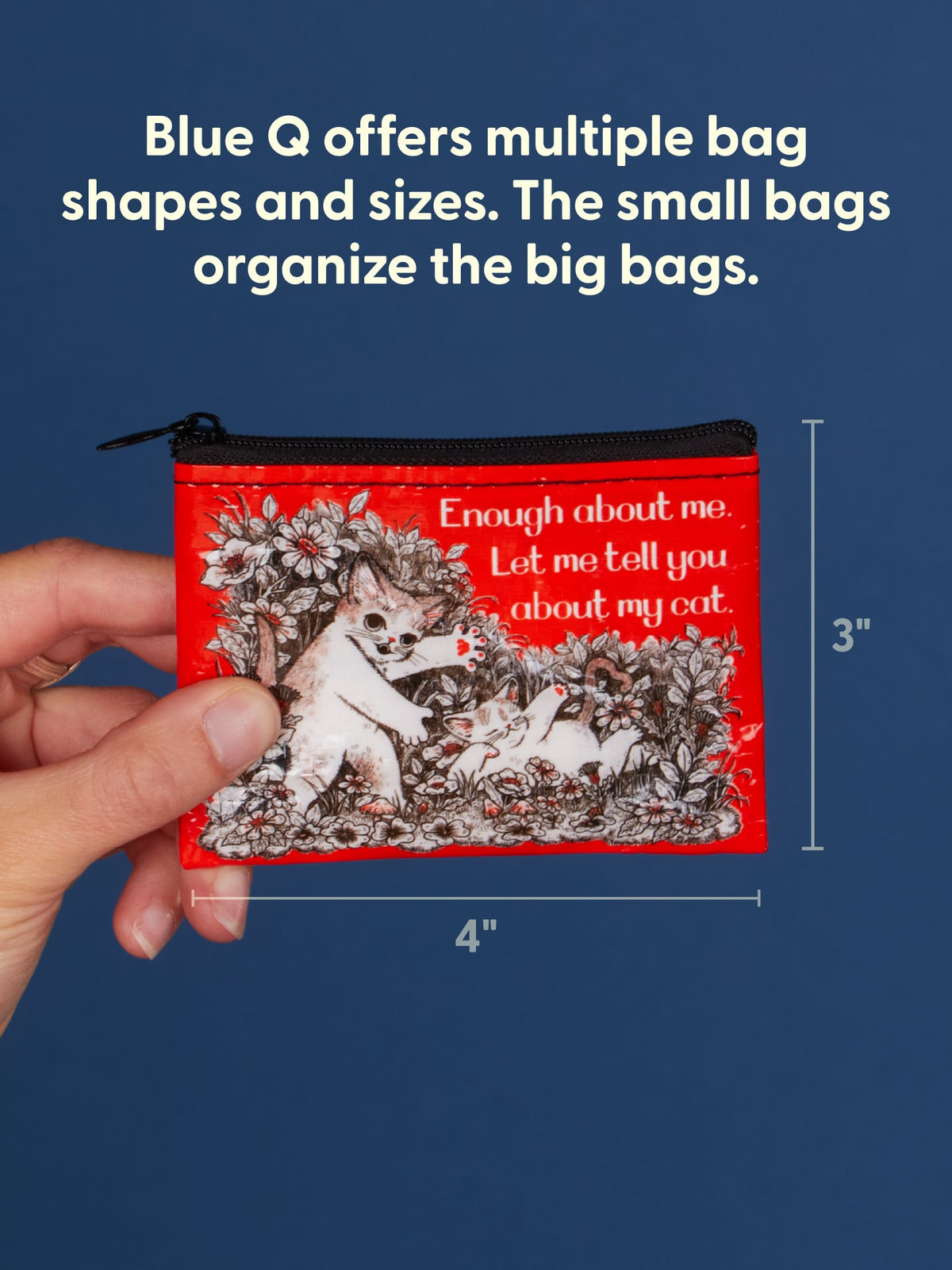 Enough About Me. Let Me Tell You About My Cat. Coin Purse by Blue Q – image 2