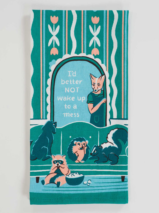 WW364 I'd Better Not Wake Up To A Mess Dish Towel