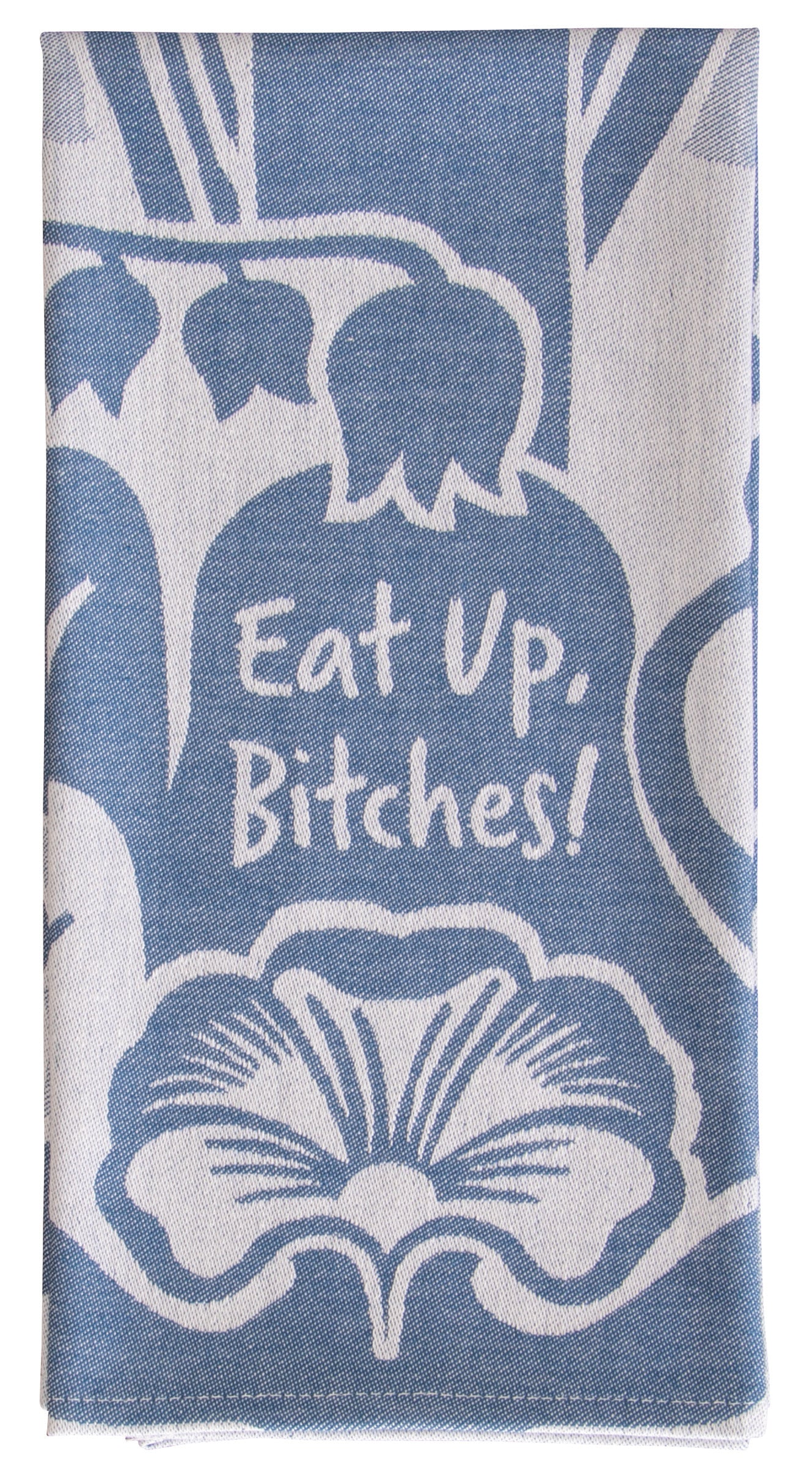 WW601 Eat Up Bitches Dish Towel