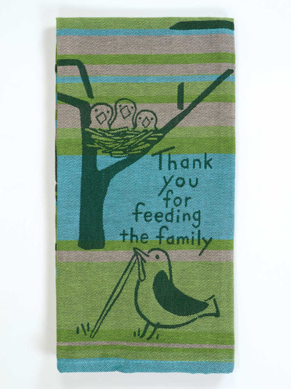 WW641 Thank You For Feeding The Family Dish Towel