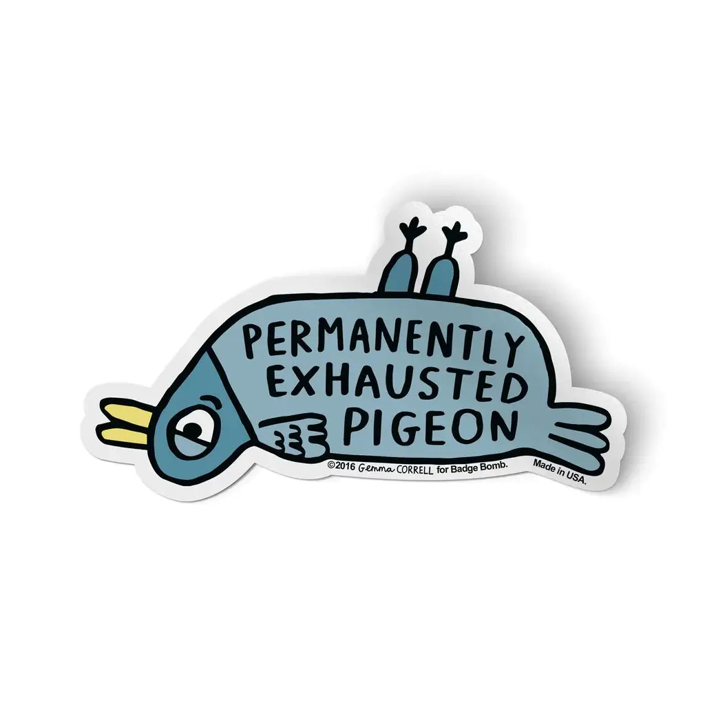 '4690 Permanently Exhausted Pigeon Sticker – Incognito UK