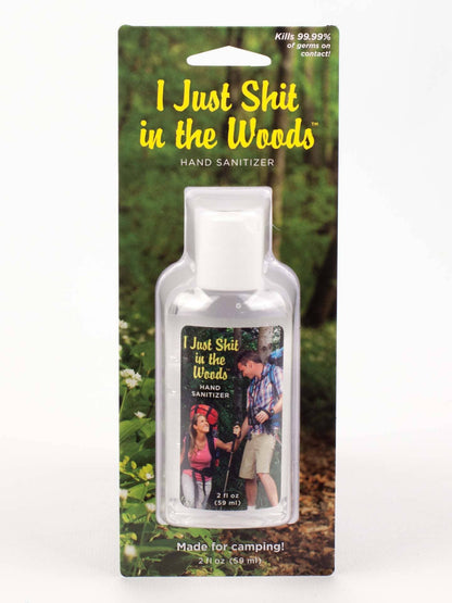 QQ624 Hand Sanitizer I Just Shit In The Woods